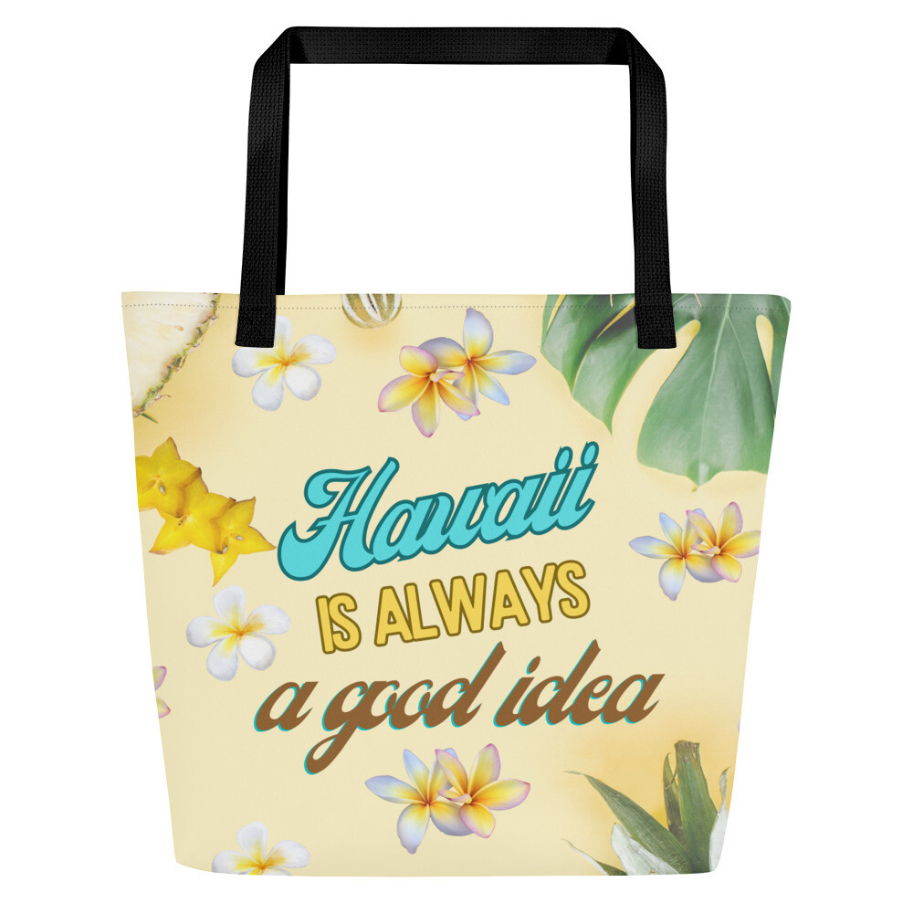 Hawaii Is Always A Good Idea Large Tote Bag