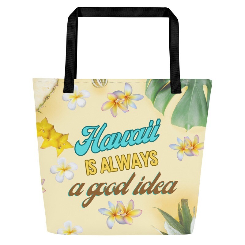 Hawaii Is Always A Good Idea Large Tote Bag
