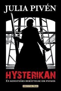 [Bok, inbunden] Hysterikan: En konstnärs berättelse om psykos