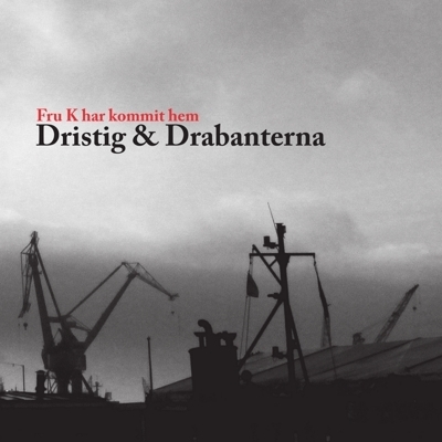 [CD] Dristig & Drabanterna - Fru K Har Kommit Hem