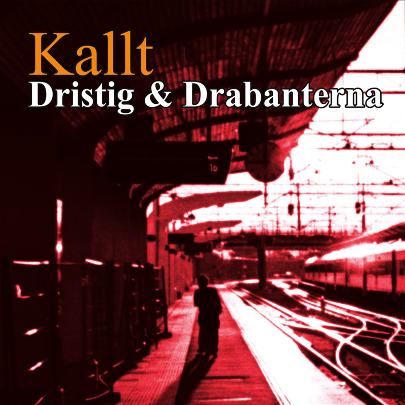 [CD] Dristig & Drabanterna - Kallt