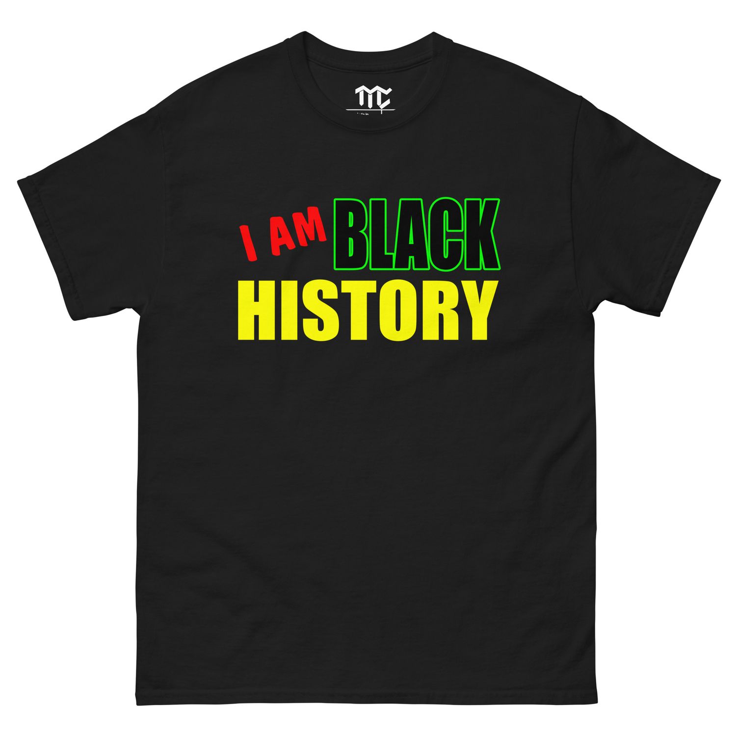 I AM BLACK HISTORY T-shirt Unisex classic tee