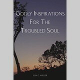 Godly Inspirations for the Troubled Soul