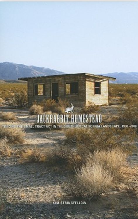 Jackrabbit Homestead: Tracing the Small Tract Act in the Southern California Landscape