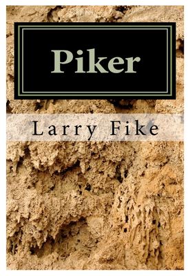 Piker: A Memoir of Child Abuse, Academic Disillusionment, and Familial Redemption