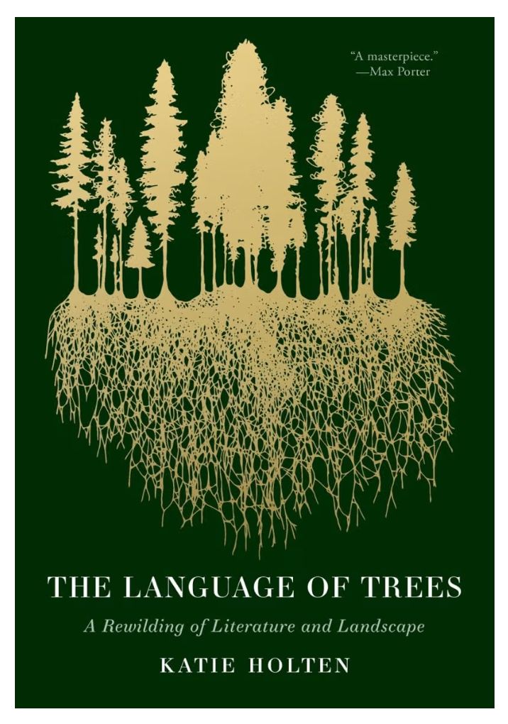 The Language of Trees: A Rewilding of Literature and Landscape