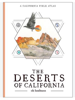 Deserts Of California: A California Field Atlas