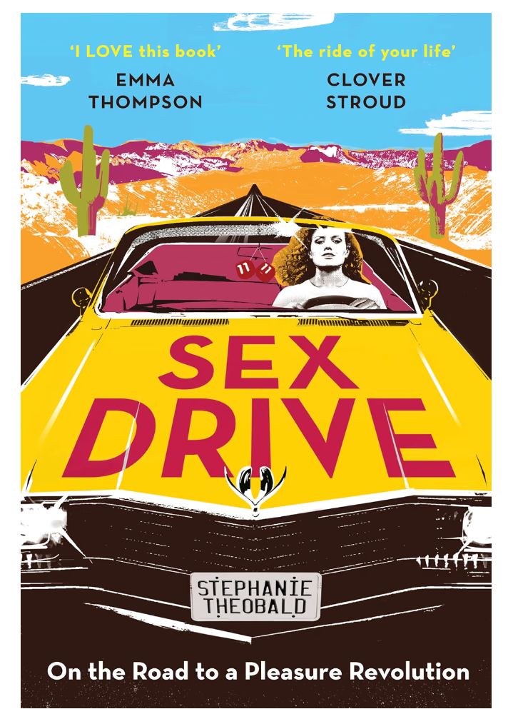 Sex Drive: On the Road to a Pleasure Revolution