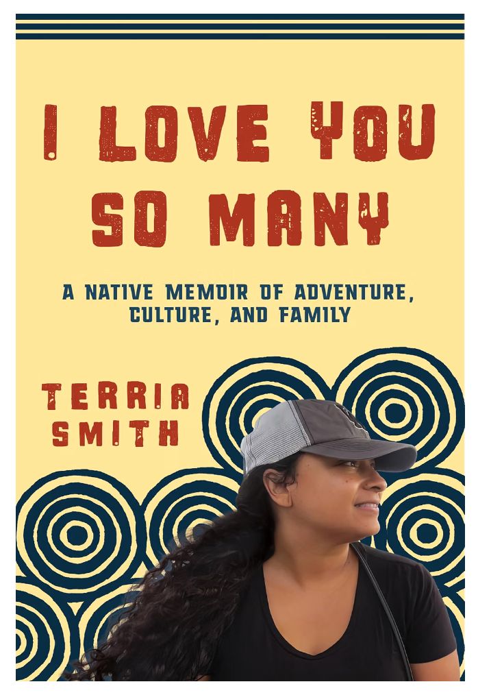 I Love You So Many: A Native Memoir of Adventure, Culture, and Family