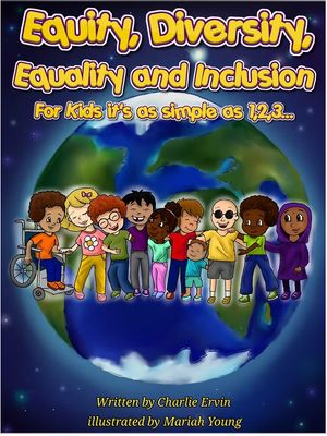 Equity, Diversity, Equality and Inclusion For Kids it's as simple as 1,2,3...