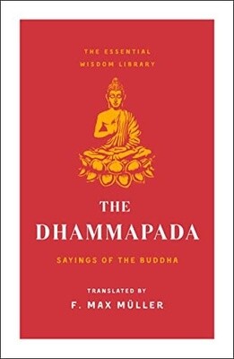 Th e Dhammapada:  Sayings Of The Buddha