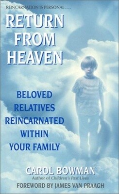 Return From Heaven: Beloved Relatives Reincarnated Within Your Family