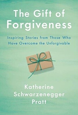 The Gift of Forgiveness: Inspiring Stories from Those Who Have Overcome the Unforgivable