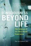 Consciousness Beyond Life: The Science of the Near-Death Experience