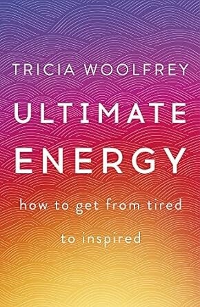Ultimate Energy: How to Get from Tired to Inspired