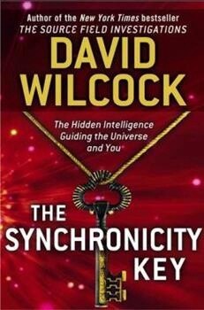 The Synchronicity Key: The Hidden Intelligence Guiding the Universe and You