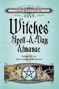 Llewellyn&#39;s 2025 Witches&#39; Spell-A-Day Almanac