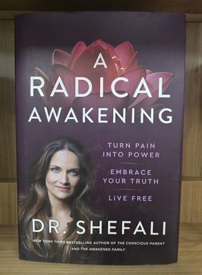 A Radical Awakening: Turn Pain into Power, Embrace Your Truth, Live Free