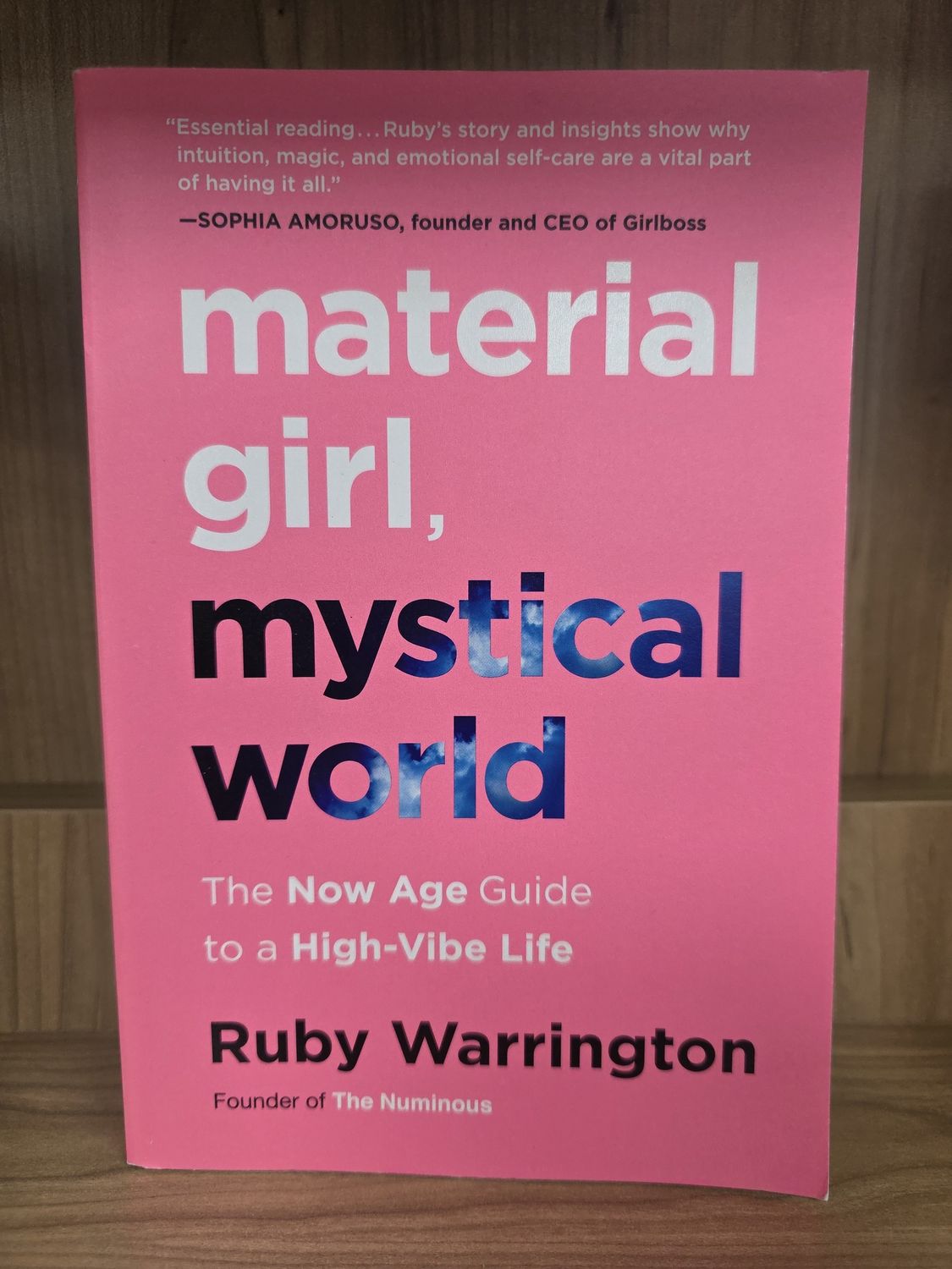 Material Girl, Mystical World: The Now Age Guide to a High-Vibe Life