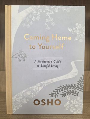 Coming Home to Yourself: A Meditator&#39;s Guide to Blissful Living