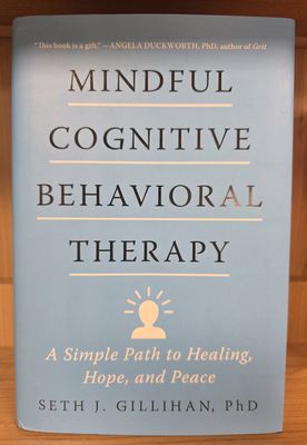 Mindful Cognitive Behavioral Therapy: A Simple Path to Healing, Hope, and Peace