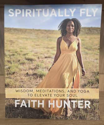 Spiritually Fly: Wisdom, Meditations, and Yoga to Elevate Your Soul