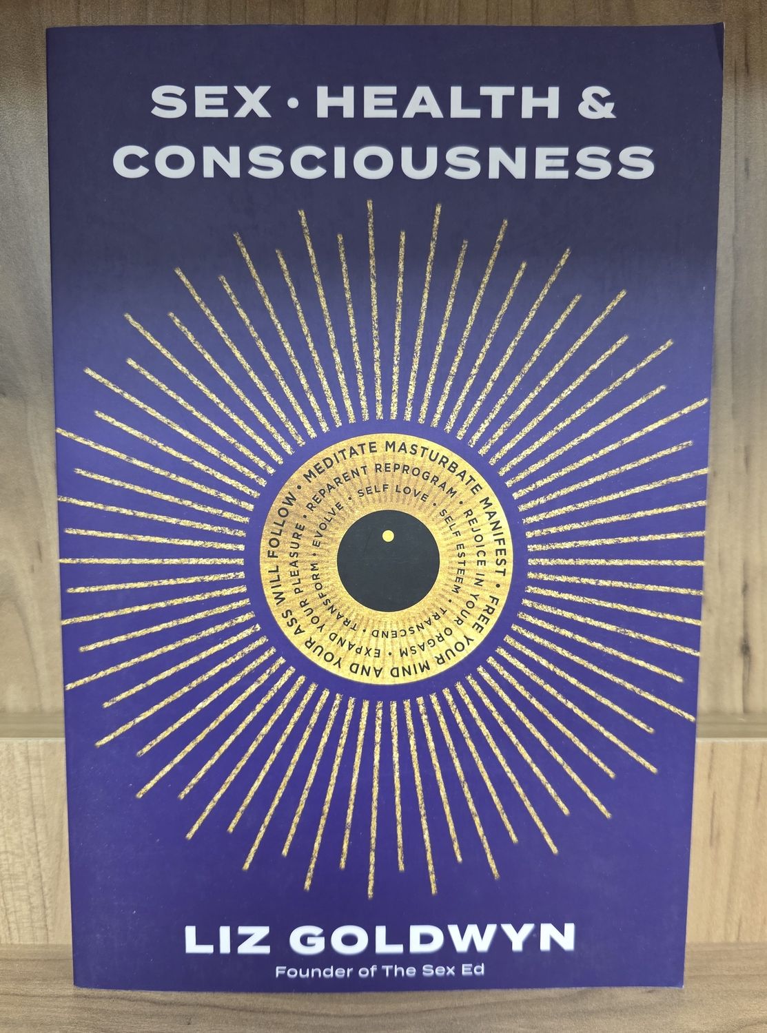 Sex, Health, and Consciousness: How to Reclaim Your Pleasure Potential