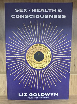 Sex, Health, and Consciousness: How to Reclaim Your Pleasure Potential