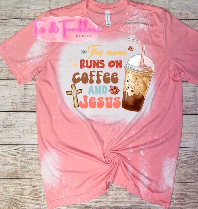 &quot;This Mama Runs on Coffee &amp; Jesus&quot; Womens Bleached Graphic Tee