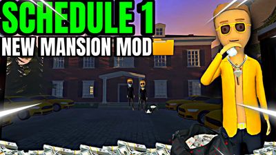Schedule 1 UNLOCK MANSION PROPERTIES full Game