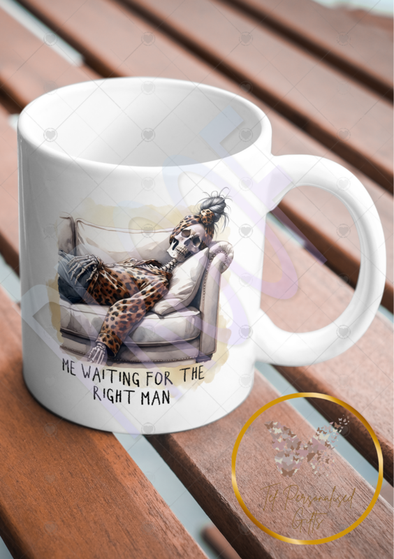 11oz White Ceramic Novelty &#39;Still waiting for Mr Right&#39; Mug