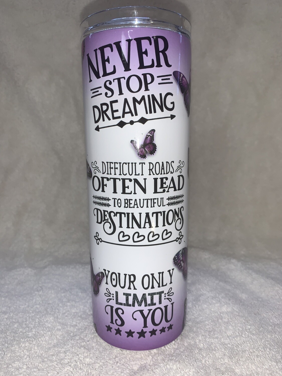 Never Stop Dreaming 20oz Sublimation Tumbler