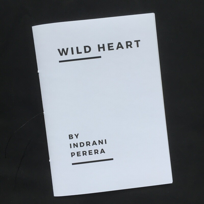 Wild Heart by Indrani Perera - 2019 (Limited Edition Chapbook) Wild Heart by Indrani Perera - 2019 (Limited Edition Chapbook)