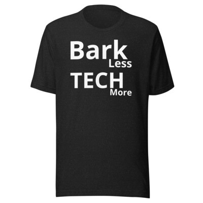 Bark Less Unisex t-shirt