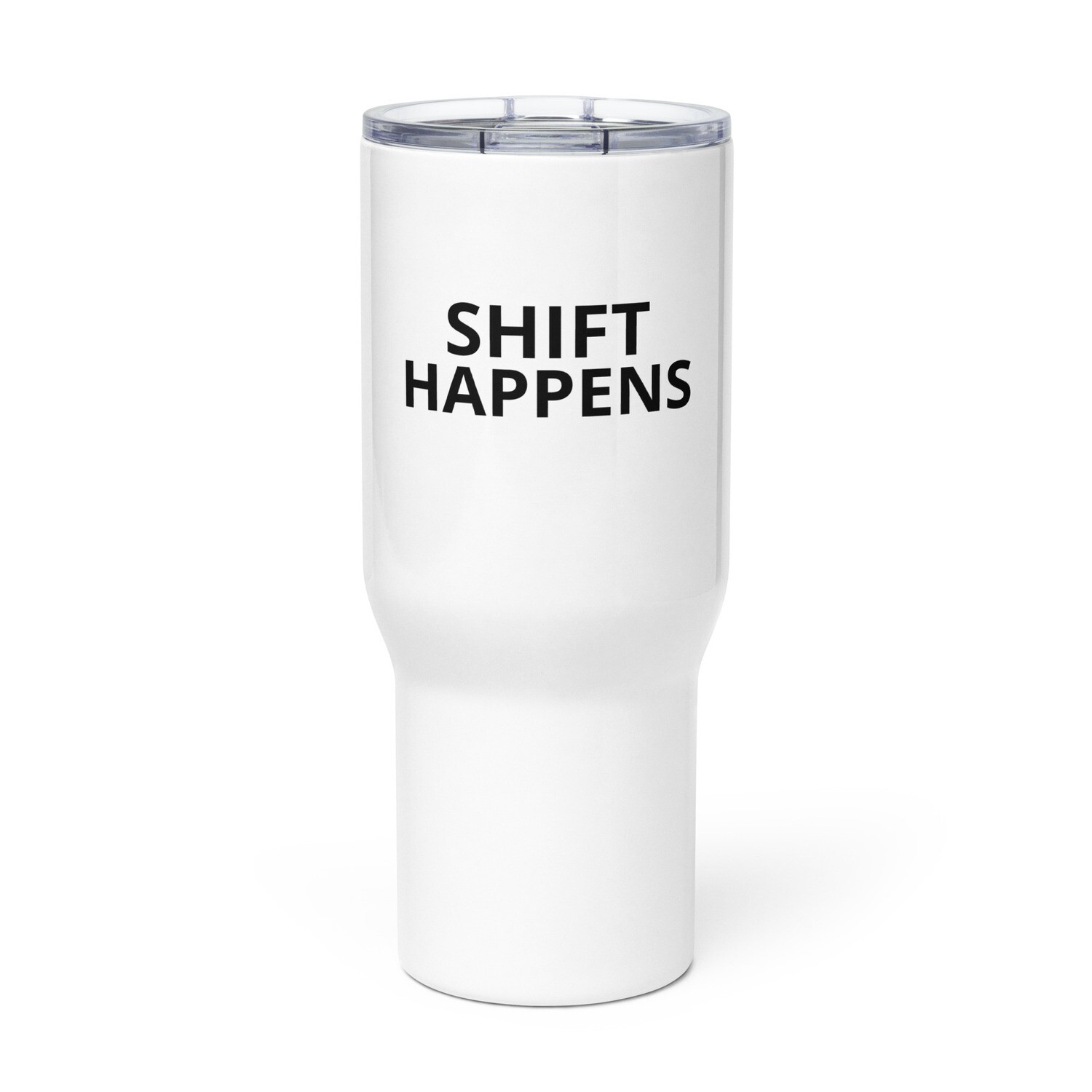 Shift Happens Travel mug with a handle