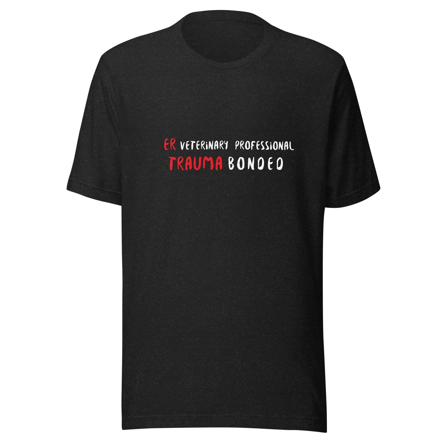 ER Trauma Bonded Unisex t-shirt