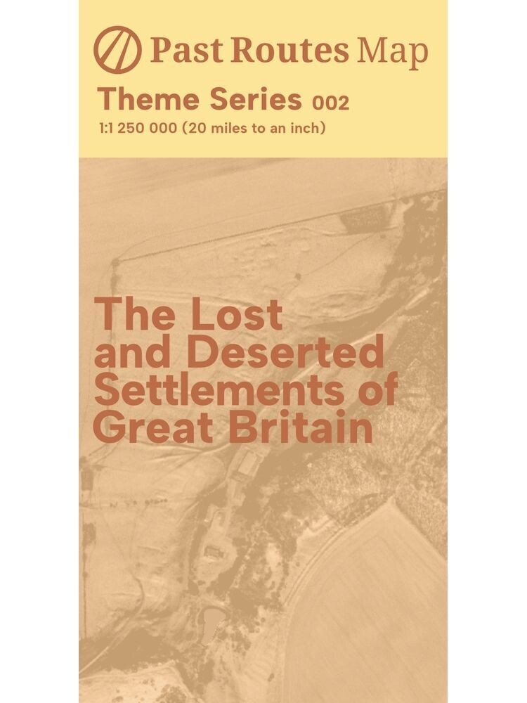 The Lost and Deserted Settlements of Great Britain The Lost and Deserted Settlements of Great Britain