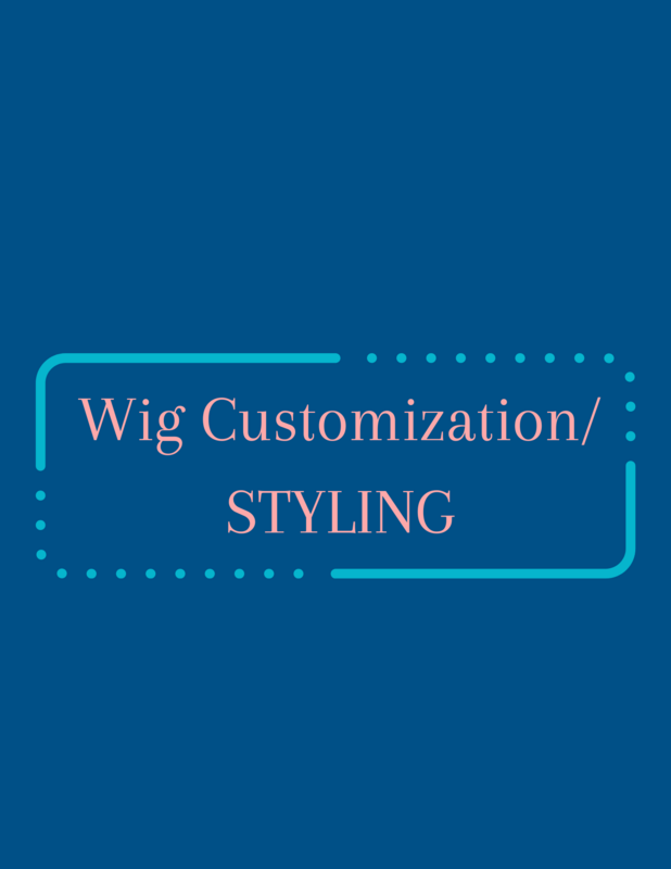 Custom Wig Customization/Styling