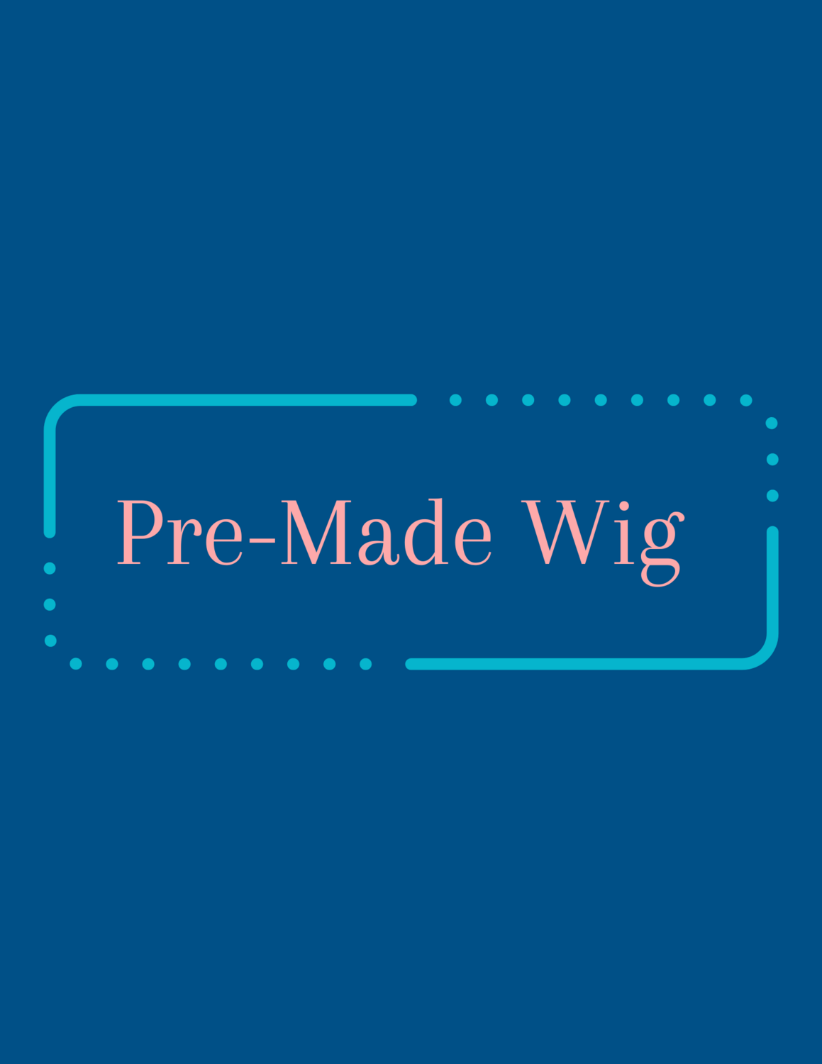 Pre-Made Wig