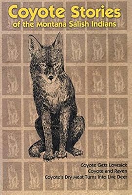 Coyote Stories of The Montana Salish Indians