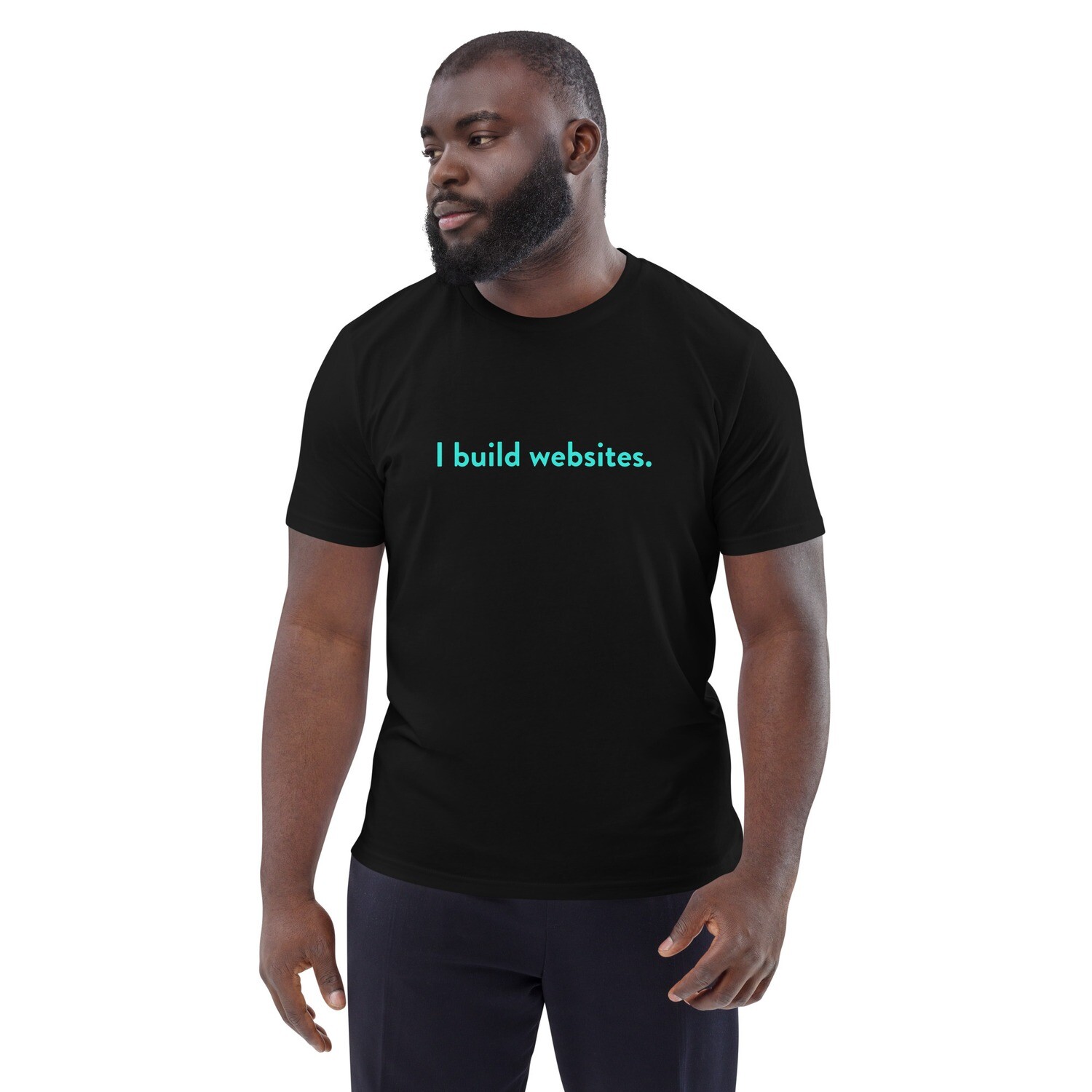 "I build websites." Unisex organic cotton t-shirt (cyan text)