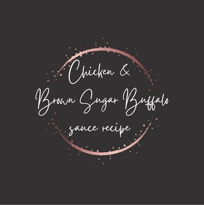 Brown Sugar Buffalo sauce &amp; Chicken marinade recipe
