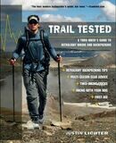 Trail Tested: A Thru-Hiker&#39;s Guide To Ultralight Hiking And Backpacking