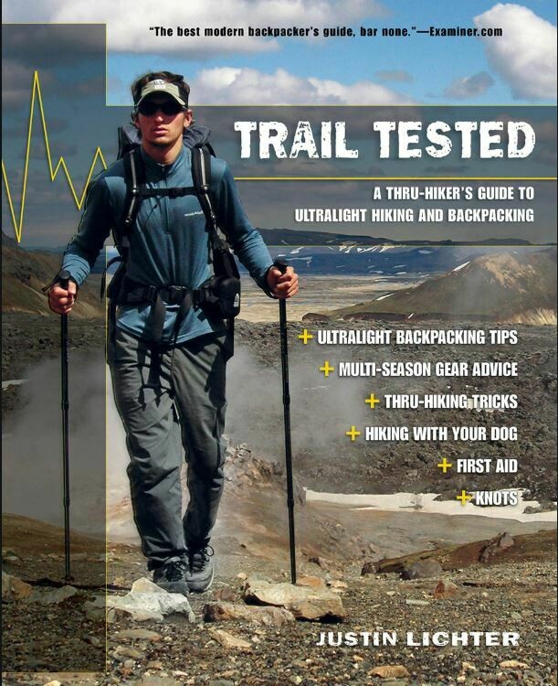 Trail Tested: A Thru-Hiker&#39;s Guide To Ultralight Hiking And Backpacking