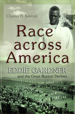 Race across America: Eddie Gardner and the Great Bunion Derbies