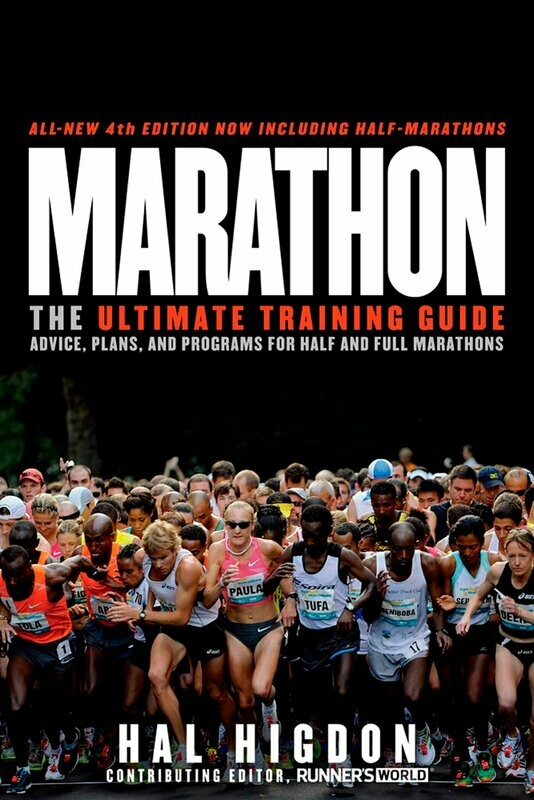 Marathon, All-New 4th Edition: The Ultimate Training Guide: Advice, Plans, and Programs for Half and Full Marathons