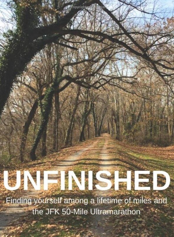 Unfinished: Finding yourself among a lifetime of miles and the JFK 50-mile Ultramarathon