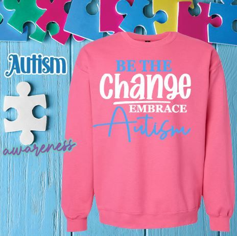 Autism Awareness- Be The Change Sweatshirt