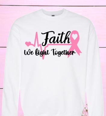 Faith- We Fight Together sweatshirt