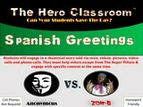 Spanish: Greetings Hero - Middle- High School (1 Teacher License)